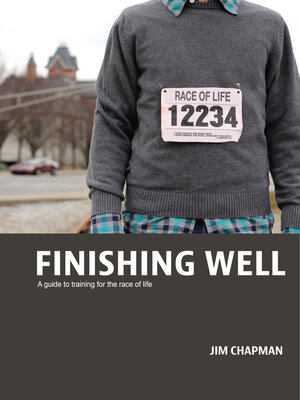 cover image of Finishing Well: a guide to training for the race of life